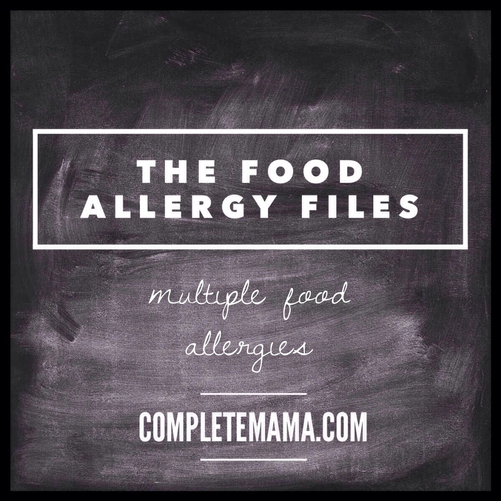 The Food Allergy Files: Coming to Grips with Multiple Food Allergies | completemama.com